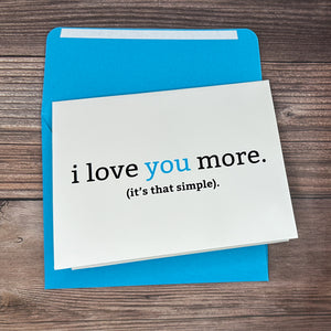 I Love You More. (It's That Simple) Card