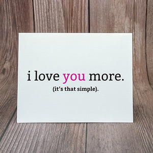 I Love You More. (It's That Simple) Card