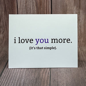 I Love You More. (It's That Simple) Card