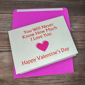 You Will Never Know How Much I Love You Card