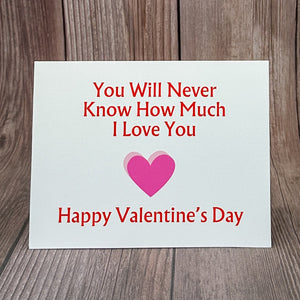 You Will Never Know How Much I Love You Card