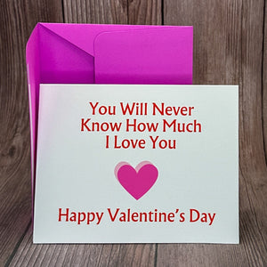 You Will Never Know How Much I Love You Card