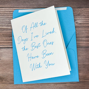 Of All the Days I've Lived, The Best Ones Have Been With You Card (Version 2)