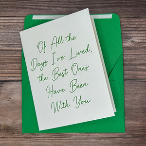 Of All the Days I've Lived, The Best Ones Have Been With You Card (Version 2)