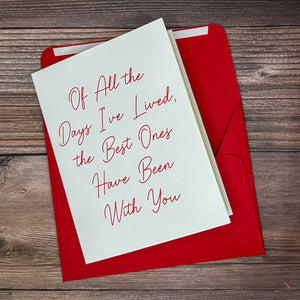 Of All the Days I've Lived, The Best Ones Have Been With You Card (Version 2)