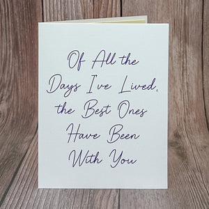 Of All the Days I've Lived, The Best Ones Have Been With You Card (Version 2)