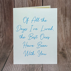 Of All the Days I've Lived, The Best Ones Have Been With You Card (Version 2)