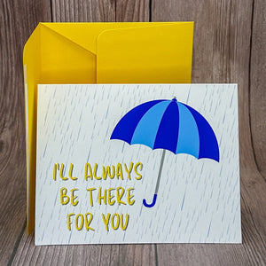 I'll Always Be There for You Card