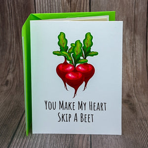 You Make My Heart Skip a Beet Card