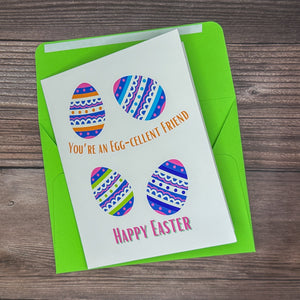 You're an Egg-Cellent Friend Card