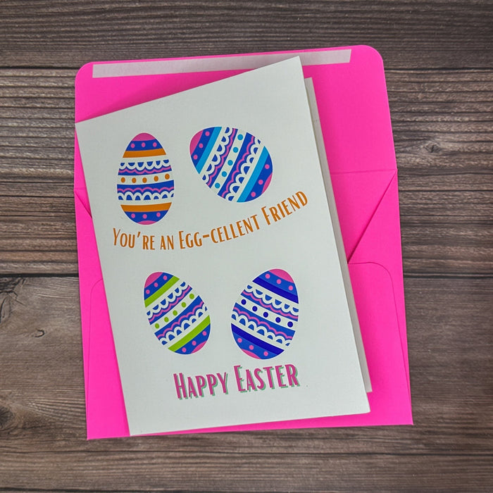 You're an Egg-Cellent Friend Card