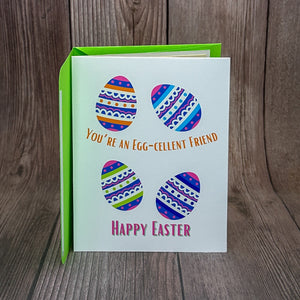 You're an Egg-Cellent Friend Card