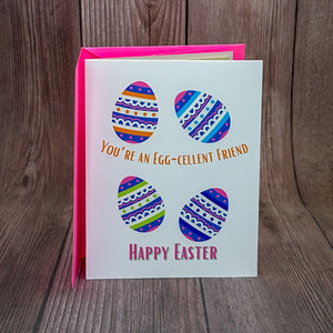 You're an Egg-Cellent Friend Card