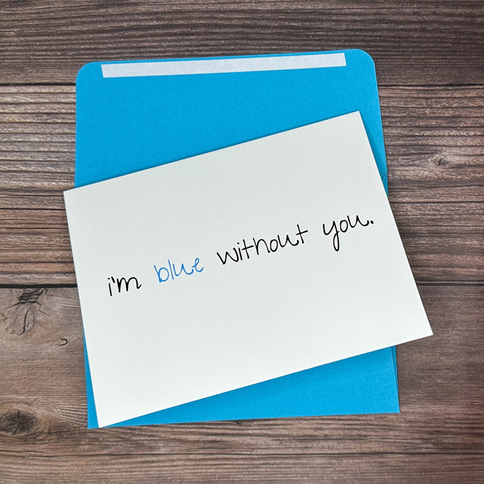 I'm Blue Without You Card