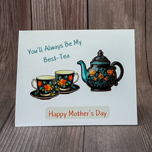 You'll Always Be My Best-Tea Mother's Day Card