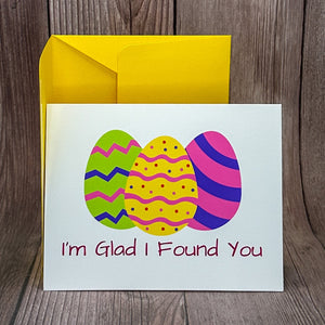 I'm Glad I Found You Easter Card