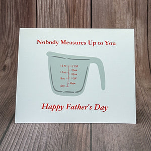 Nobody Measures Up to You Father's Day Card