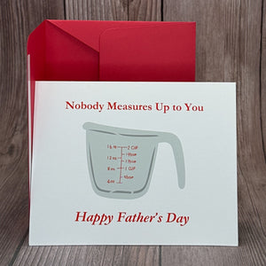 Nobody Measures Up to You Father's Day Card