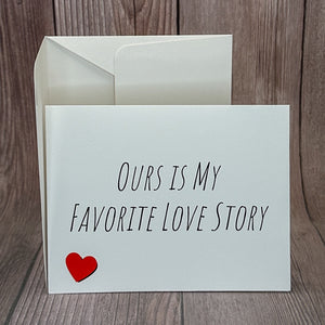 Ours Is My Favorite Love Story Card