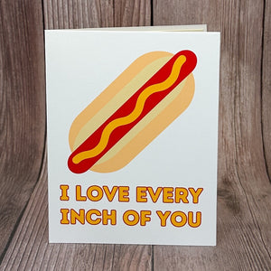 I Love Every Inch of You Hot Dog Card