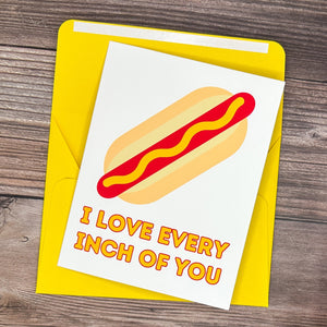 I Love Every Inch of You Hot Dog Card