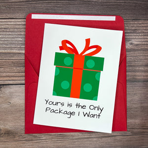 Yours is the Only Package I Want Card