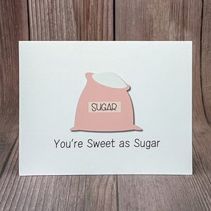 You're Sweet as Sugar Card