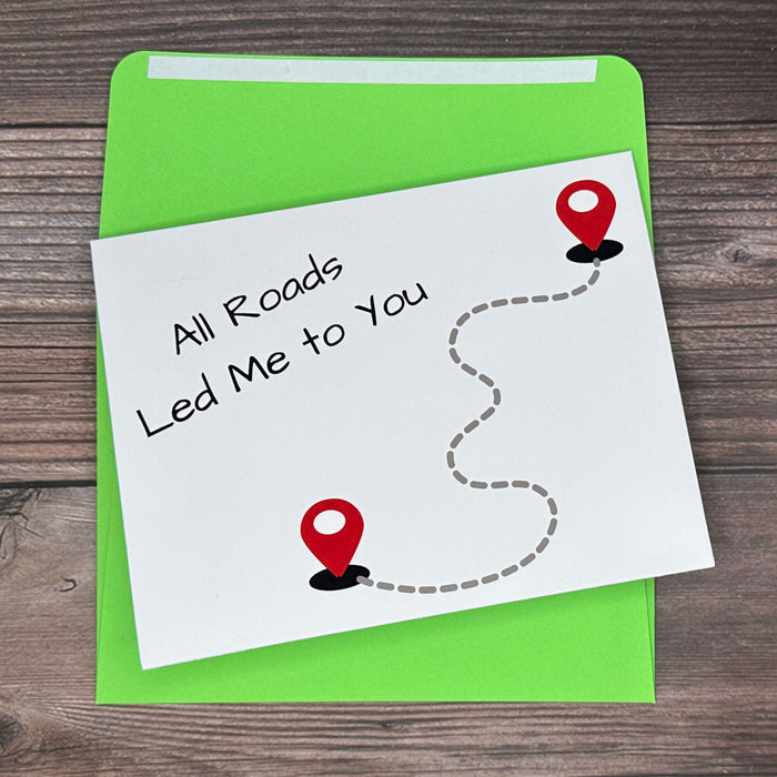 All Roads Led Me to You Card