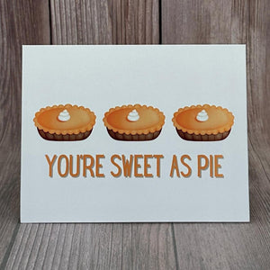 You're Sweet as Pie Card