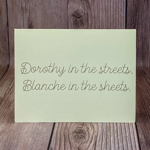 Dorothy in the Streets and Blanche in the Sheets Card