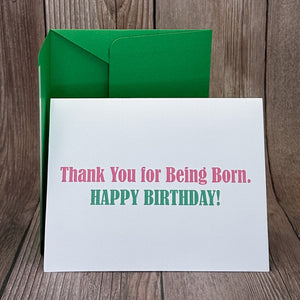 Thanks for Being Born Birthday Card