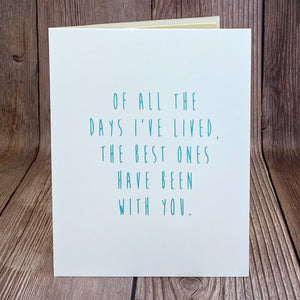 Of All the Days I've Lived, The Best Ones Have Been With You Card (Version 1)