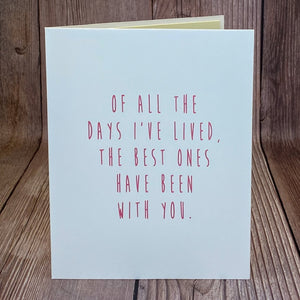 Of All the Days I've Lived, The Best Ones Have Been With You Card (Version 1)