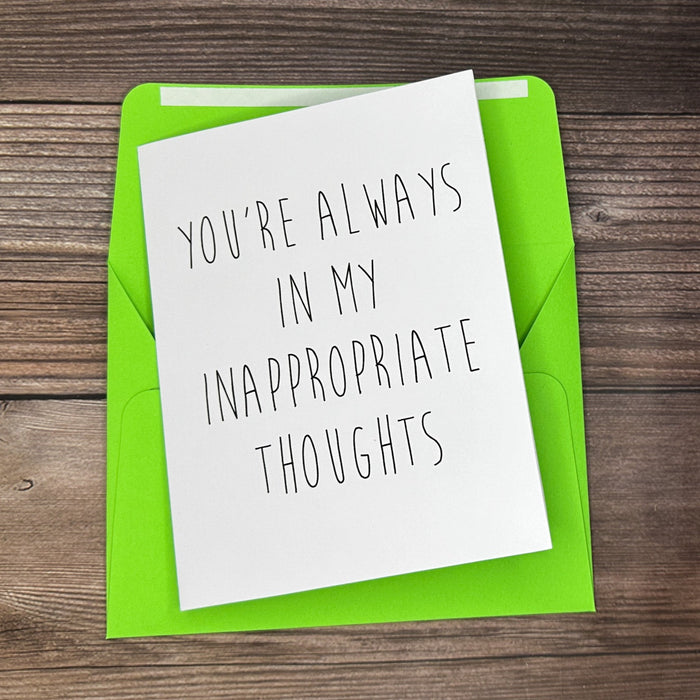 You're Always In My Inappropriate Thoughts Card